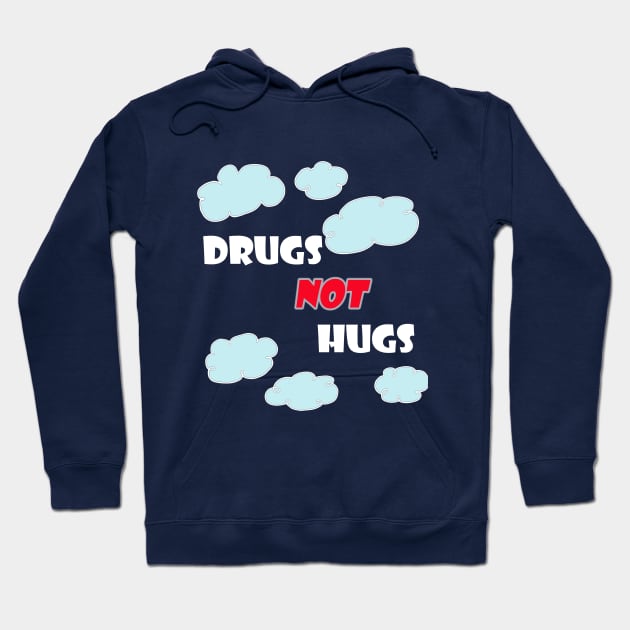 Drugs Not Hugs Hoodie by Dead but Adorable by Nonsense and Relish